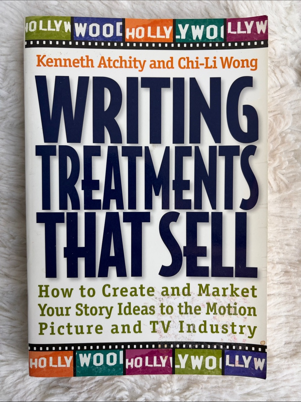 Kenneth Atchity & Chi-Li Wong — Writing Treatments That Sell (White/Navy)